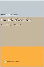 The Role of Medicine: Dream, Mirage, or Nemesis? (Hardcover)