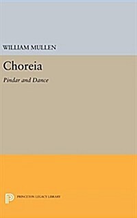 Choreia: Pindar and Dance (Hardcover)