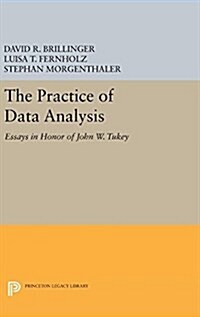 The Practice of Data Analysis: Essays in Honor of John W. Tukey (Hardcover)