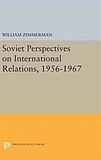 Soviet Perspectives on International Relations, 1956-1967 (Hardcover)