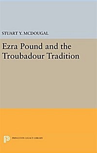 Ezra Pound and the Troubadour Tradition (Hardcover)