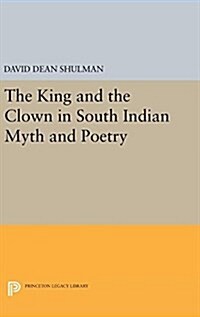 The King and the Clown in South Indian Myth and Poetry (Hardcover)