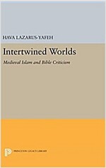 Intertwined Worlds: Medieval Islam and Bible Criticism (Hardcover)