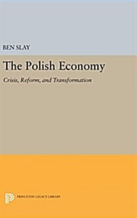 The Polish Economy: Crisis, Reform, and Transformation (Hardcover)