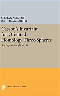 Cassons Invariant for Oriented Homology Three-Spheres: An Exposition (Hardcover)