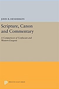 Scripture, Canon and Commentary: A Comparison of Confucian and Western Exegesis (Hardcover)