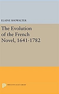 The Evolution of the French Novel, 1641-1782 (Hardcover)