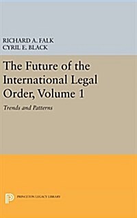 The Future of the International Legal Order, Volume 1: Trends and Patterns (Hardcover)