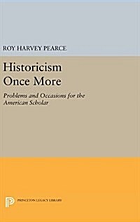 Historicism Once More: Problems and Occasions for the American Scholar (Hardcover)