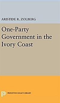 One-Party Government in the Ivory Coast (Hardcover)