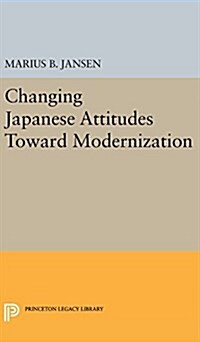 Changing Japanese Attitudes Toward Modernization (Hardcover)