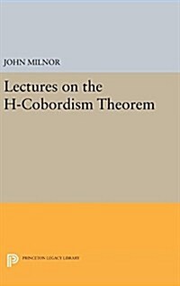 Lectures on the H-Cobordism Theorem (Hardcover)