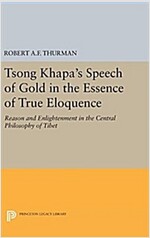 Tsong Khapa's Speech of Gold in the Essence of True Eloquence: Reason and Enlightenment in the Central Philosophy of Tibet (Hardcover)