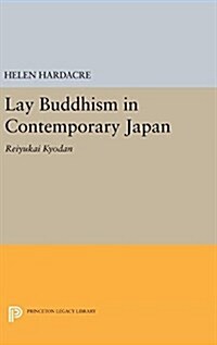 Lay Buddhism in Contemporary Japan: Reiyukai Kyodan (Hardcover)