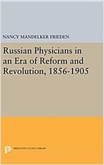 Russian Physicians in an Era of Reform and Revolution, 1856-1905 (Hardcover)