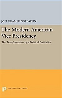 The Modern American Vice Presidency: The Transformation of a Political Institution (Hardcover)