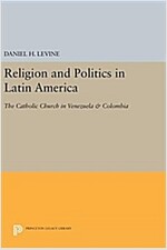 Religion and Politics in Latin America: The Catholic Church in Venezuela & Colombia (Hardcover)