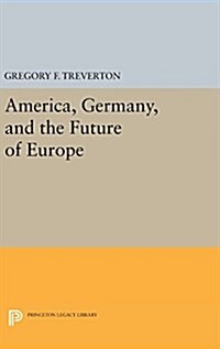America, Germany, and the Future of Europe (Hardcover)