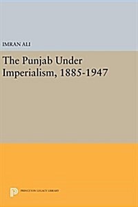 The Punjab Under Imperialism, 1885-1947 (Hardcover)