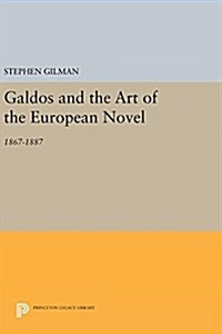 Galdos and the Art of the European Novel: 1867-1887 (Hardcover)