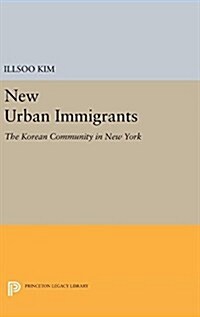 New Urban Immigrants: The Korean Community in New York (Hardcover)