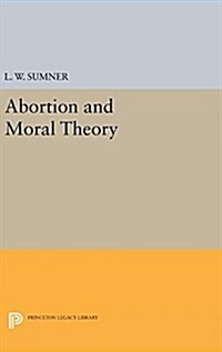 Abortion and Moral Theory (Hardcover)
