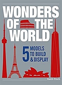 Wonders of the World: 5 Models to Build & Display (Hardcover)