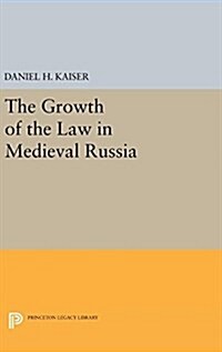 The Growth of the Law in Medieval Russia (Hardcover)