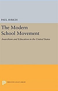 The Modern School Movement: Anarchism and Education in the United States (Hardcover)