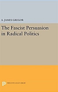 The Fascist Persuasion in Radical Politics (Hardcover)