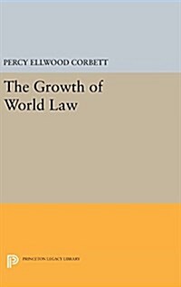 The Growth of World Law (Hardcover)