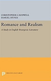 Romance and Realism: A Study in English Bourgeois Literature (Hardcover)