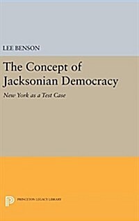 The Concept of Jacksonian Democracy: New York as a Test Case (Hardcover)