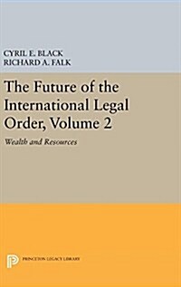 The Future of the International Legal Order, Volume 2: Wealth and Resources (Hardcover)