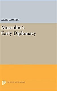 Mussolinis Early Diplomacy (Hardcover)