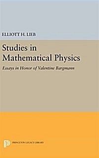 Studies in Mathematical Physics: Essays in Honor of Valentine Bargmann (Hardcover)