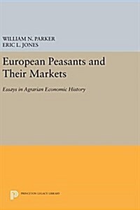 European Peasants and Their Markets: Essays in Agrarian Economic History (Hardcover)