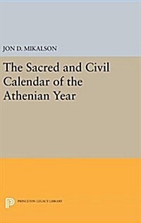 The Sacred and Civil Calendar of the Athenian Year (Hardcover)