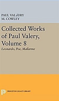 Collected Works of Paul Valery, Volume 8: Leonardo, Poe, Mallarme (Hardcover)
