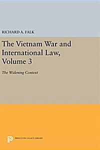 The Vietnam War and International Law, Volume 3: The Widening Context (Hardcover)