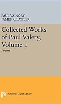 Collected Works of Paul Valery, Volume 1: Poems (Hardcover)