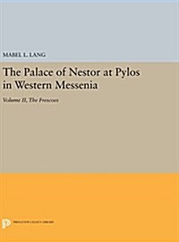 The Palace of Nestor at Pylos in Western Messenia, Vol. II: The Frescoes (Hardcover)