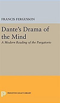 Dantes Drama of the Mind: A Modern Reading of the Purgatorio (Hardcover)