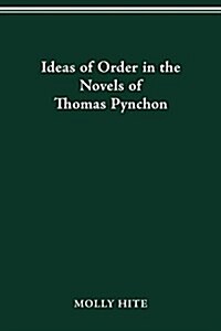 Ideas of Order in the Novels of Thomas Pynchon (Paperback)