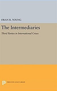 The Intermediaries: Third Parties in International Crises (Hardcover)