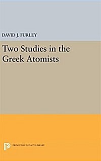 Two Studies in the Greek Atomists (Hardcover)