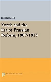Yorck and the Era of Prussian Reform (Hardcover)