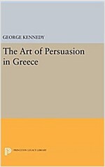 History of Rhetoric, Volume I: The Art of Persuasion in Greece (Hardcover)