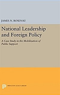 National Leadership and Foreign Policy: A Case Study in the Mobilization of Public Support (Hardcover)