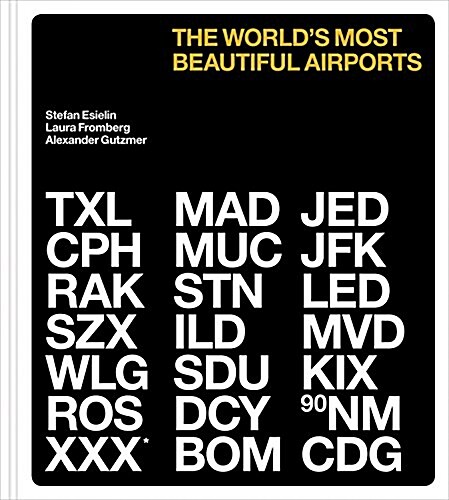 The Art of the Airport : The Worlds Most Beautiful Terminals (Hardcover)